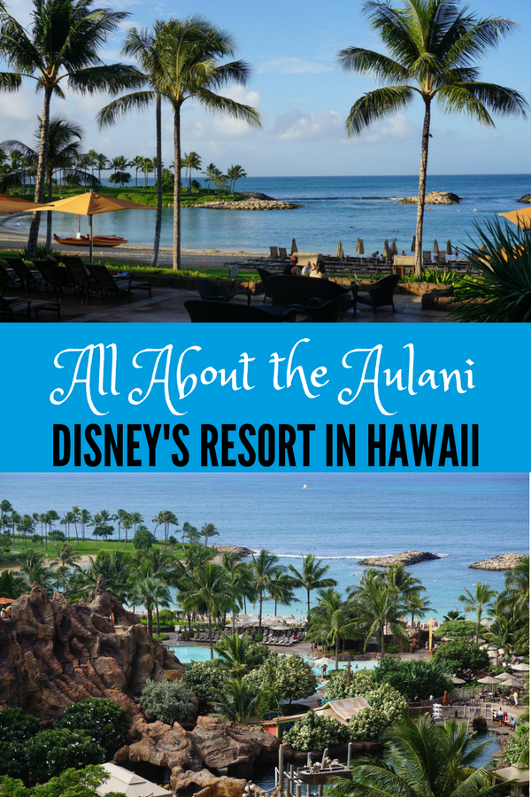 All About the Aulani: Disney's Resort in Hawaii