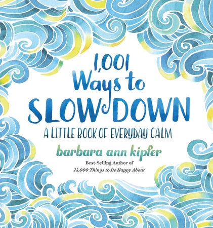 A book review for 1,001 Ways to Slow Down. Even the cover of the book has a calming effect.
